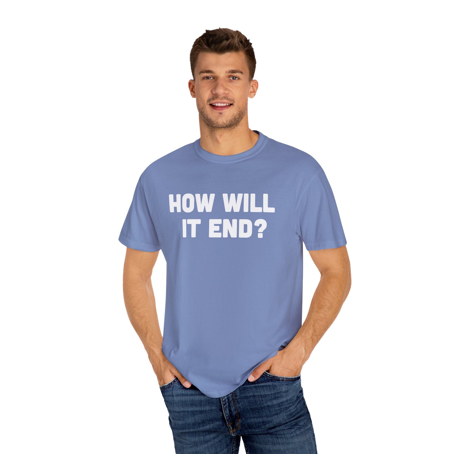 "HOW WILL IT END?" T-Shirt