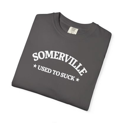 SOMERVILLE USED TO SUCK - T-Shirt