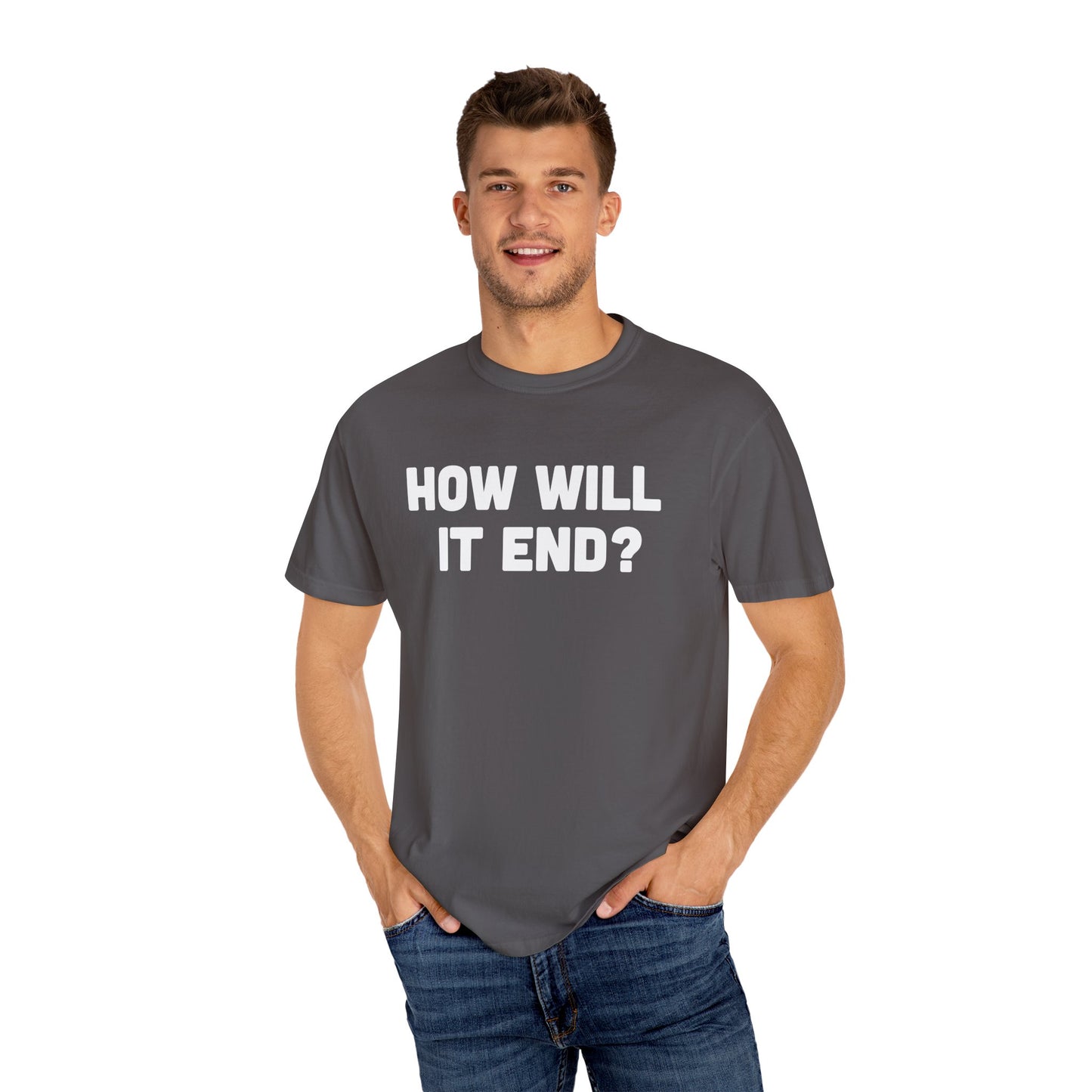 "HOW WILL IT END?" T-Shirt